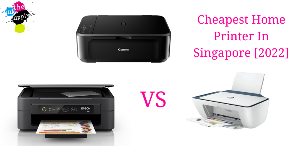 Cheap Home Printer to Own in Singapore [July 2022] theinksupply